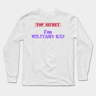 I'm Military Kid Long Sleeve T-Shirt